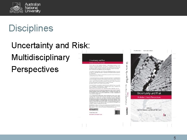 Disciplines Uncertainty and Risk: Multidisciplinary Perspectives 5 