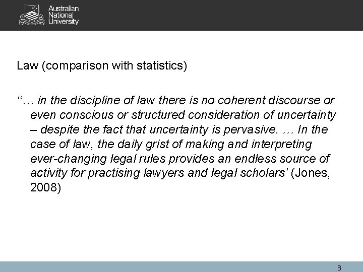 Law (comparison with statistics) ‘‘… in the discipline of law there is no coherent