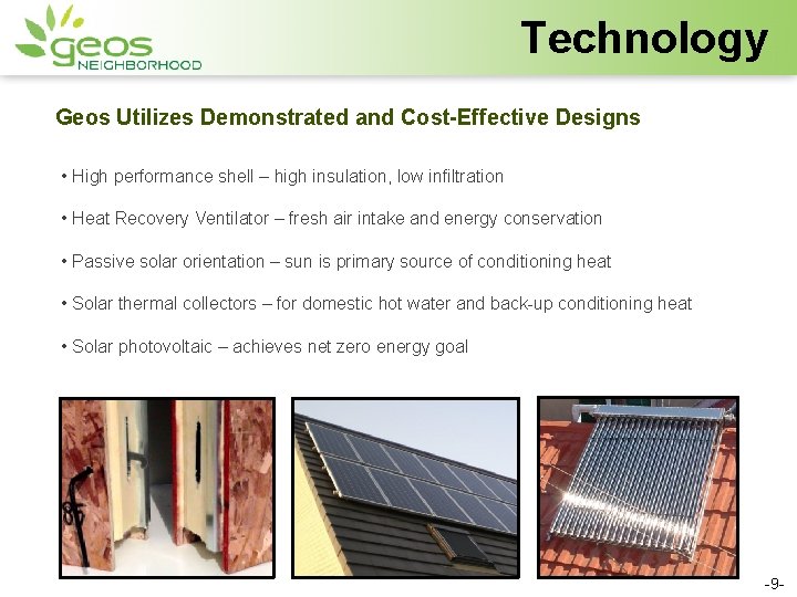 Technology Geos Utilizes Demonstrated and Cost-Effective Designs • High performance shell – high insulation,