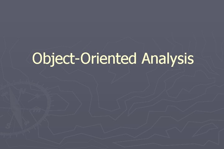 Object-Oriented Analysis 