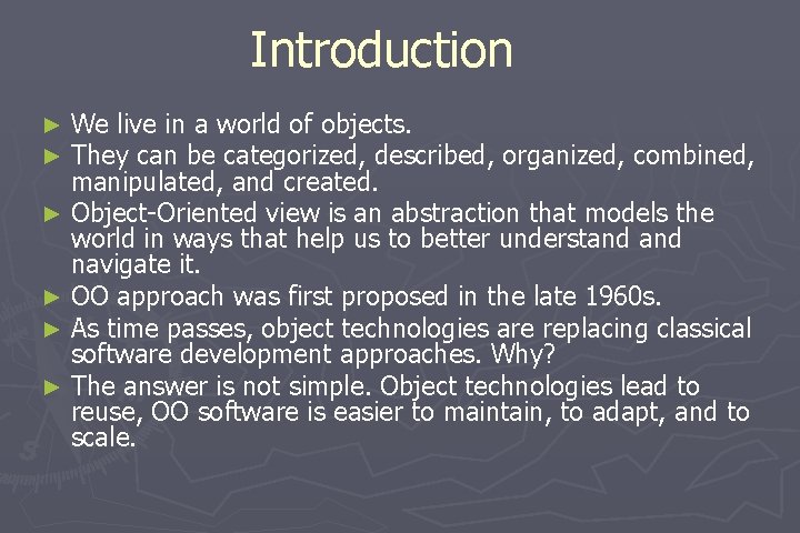 Introduction We live in a world of objects. They can be categorized, described, organized,