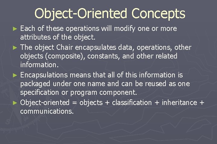 Object-Oriented Concepts Each of these operations will modify one or more attributes of the