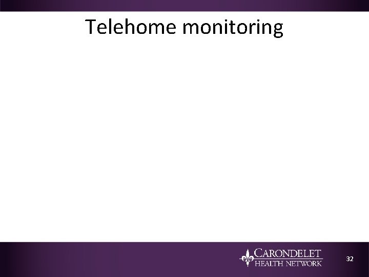 Telehome monitoring 32 