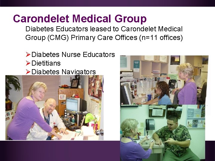 Carondelet Medical Group Diabetes Educators leased to Carondelet Medical Group (CMG) Primary Care Offices