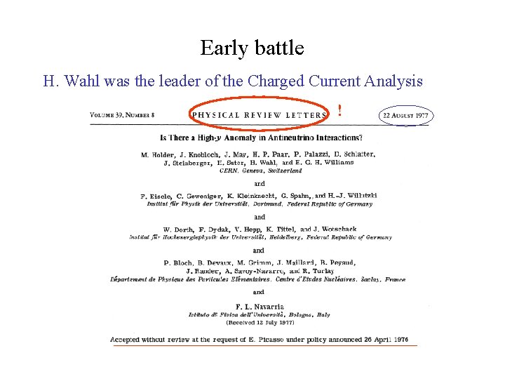 Early battle H. Wahl was the leader of the Charged Current Analysis ! 