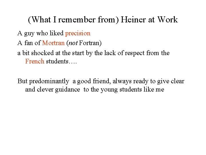 (What I remember from) Heiner at Work A guy who liked precision A fan