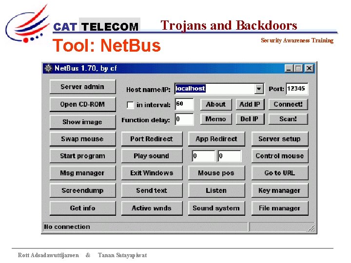 CAT TELECOM Trojans and Backdoors Tool: Net. Bus Rott Adsadawuttijaroen & Tanan Satayapiwat Security