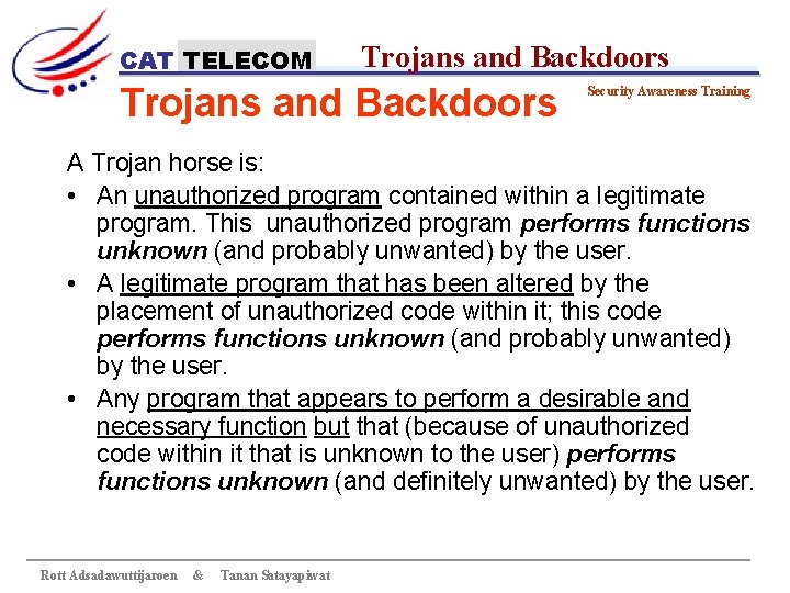 CAT TELECOM Trojans and Backdoors Security Awareness Training A Trojan horse is: • An