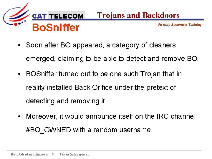 CAT TELECOM Trojans and Backdoors Bo. Sniffer Security Awareness Training • Soon after BO