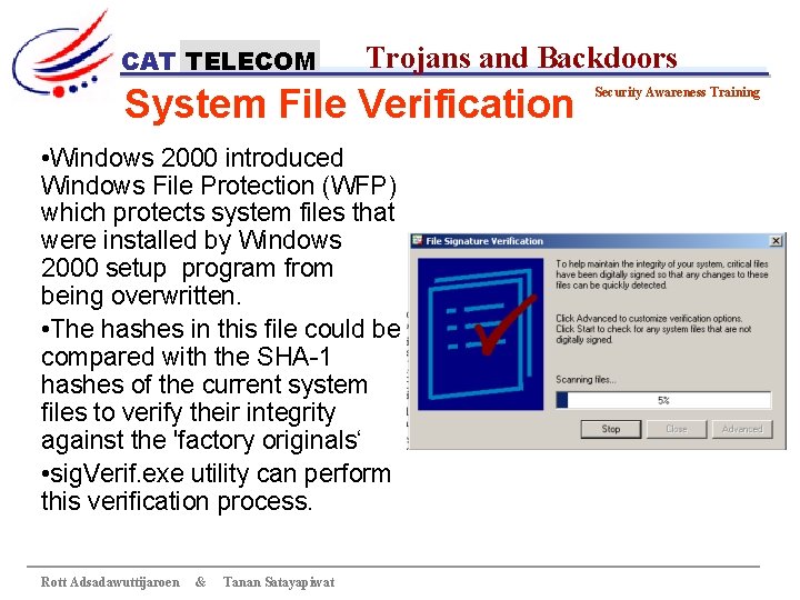 CAT TELECOM Trojans and Backdoors System File Verification • Windows 2000 introduced Windows File