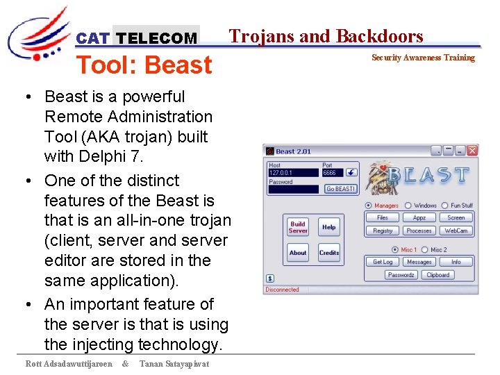 CAT TELECOM Trojans and Backdoors Tool: Beast • Beast is a powerful Remote Administration