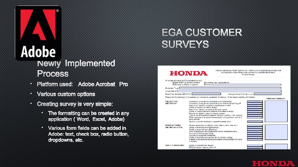 EGA CUSTOMER SURVEYS NEWLY IMPLEMENTED PROCESS • PLATFORM USED: ADOBE ACROBAT PRO • VARIOUS