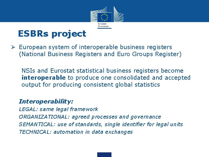 ESBRs project Ø European system of interoperable business registers (National Business Registers and Euro