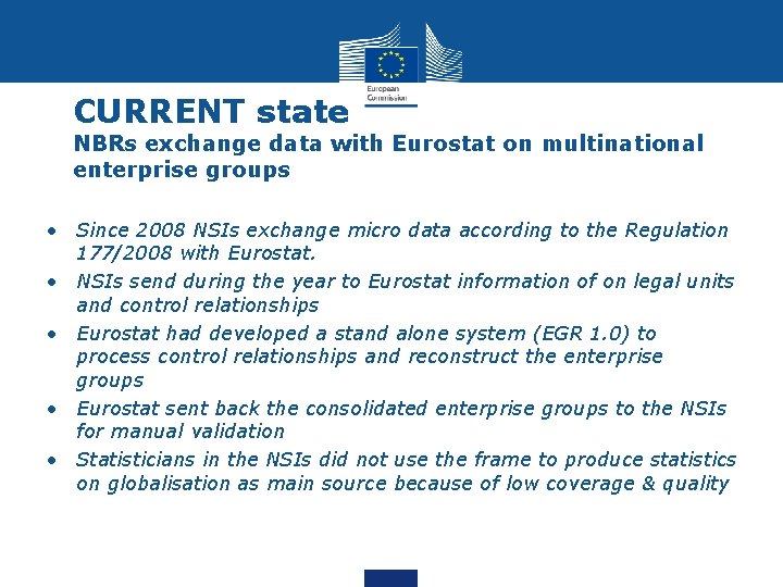 CURRENT state NBRs exchange data with Eurostat on multinational enterprise groups • Since 2008