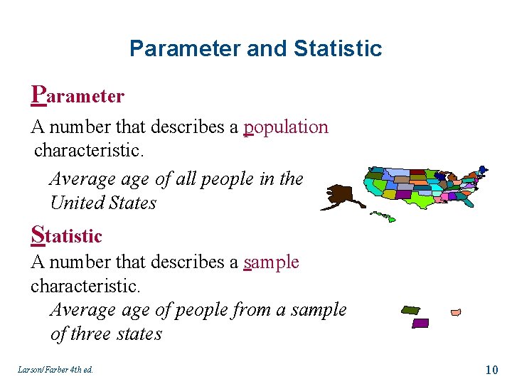 Parameter and Statistic Parameter A number that describes a population characteristic. Average of all