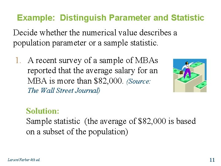Example: Distinguish Parameter and Statistic Decide whether the numerical value describes a population parameter