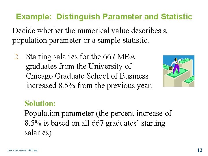 Example: Distinguish Parameter and Statistic Decide whether the numerical value describes a population parameter