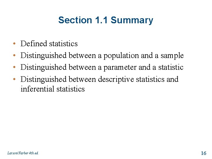 Section 1. 1 Summary • • Defined statistics Distinguished between a population and a