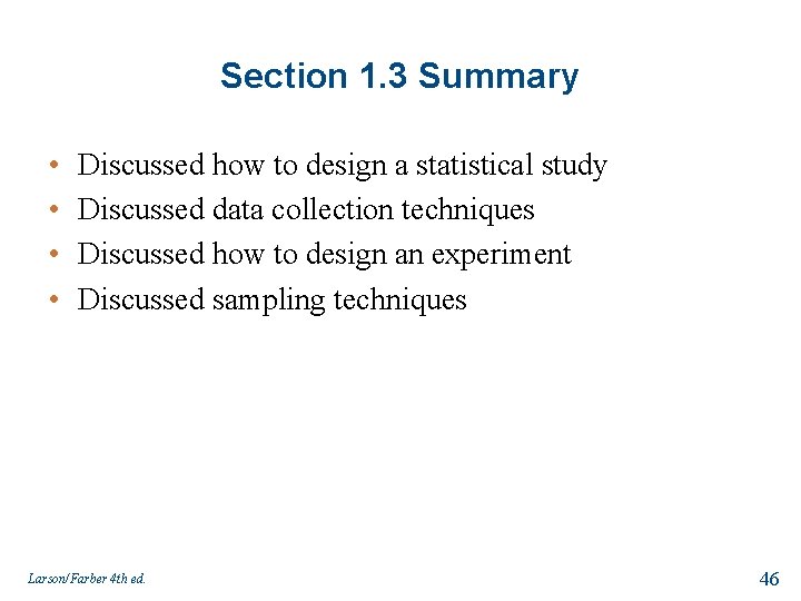Section 1. 3 Summary • • Discussed how to design a statistical study Discussed