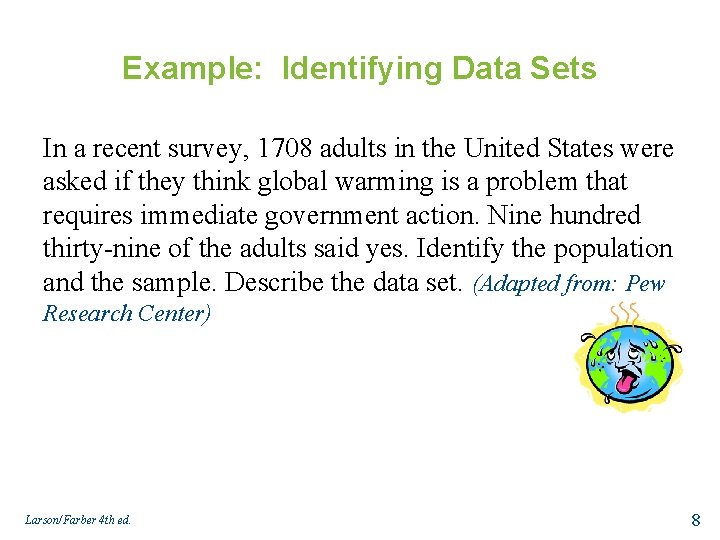 Example: Identifying Data Sets In a recent survey, 1708 adults in the United States