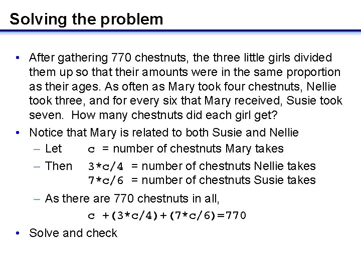 Solving the problem • After gathering 770 chestnuts, the three little girls divided them