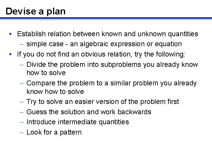 Devise a plan • Establish relation between known and unknown quantities – simple case