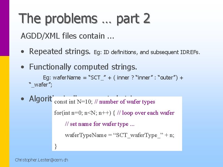 The problems … part 2 AGDD/XML files contain. . . • Repeated strings. Eg: