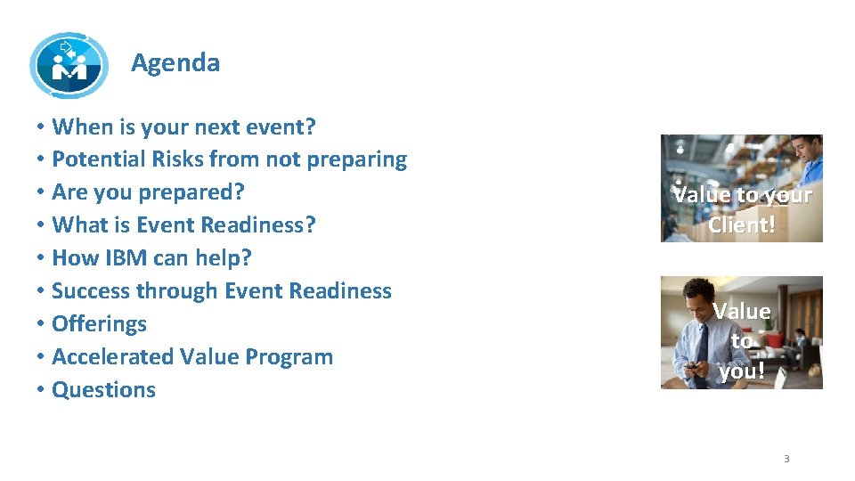Agenda • When is your next event? • Potential Risks from not preparing •
