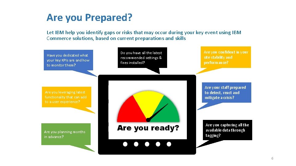 Are you Prepared? Let IBM help you identify gaps or risks that may occur