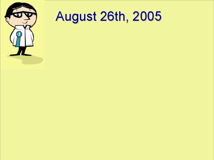 August 26 th, 2005 