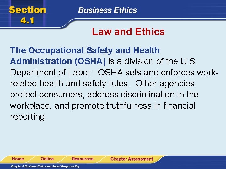 Law and Ethics The Occupational Safety and Health Administration (OSHA) is a division of