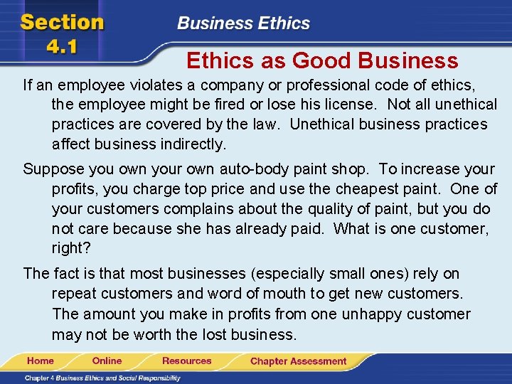 Ethics as Good Business If an employee violates a company or professional code of