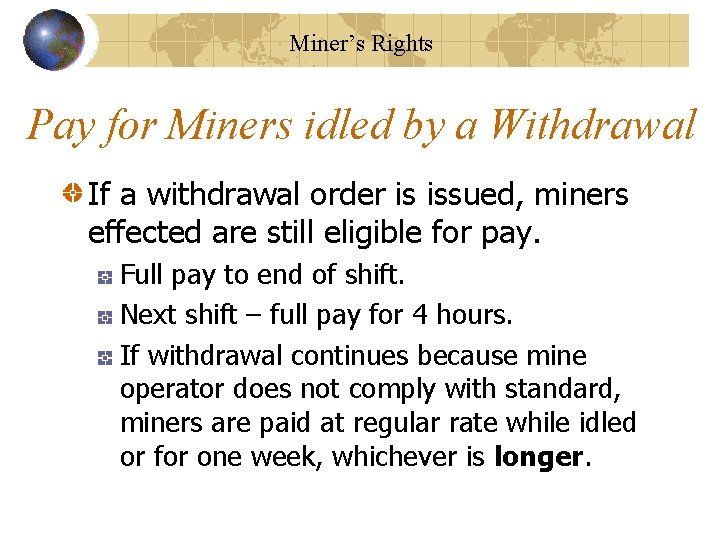 Miner’s Rights Pay for Miners idled by a Withdrawal If a withdrawal order is