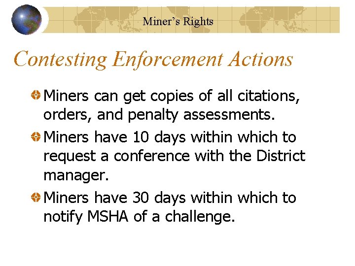 Miner’s Rights Contesting Enforcement Actions Miners can get copies of all citations, orders, and
