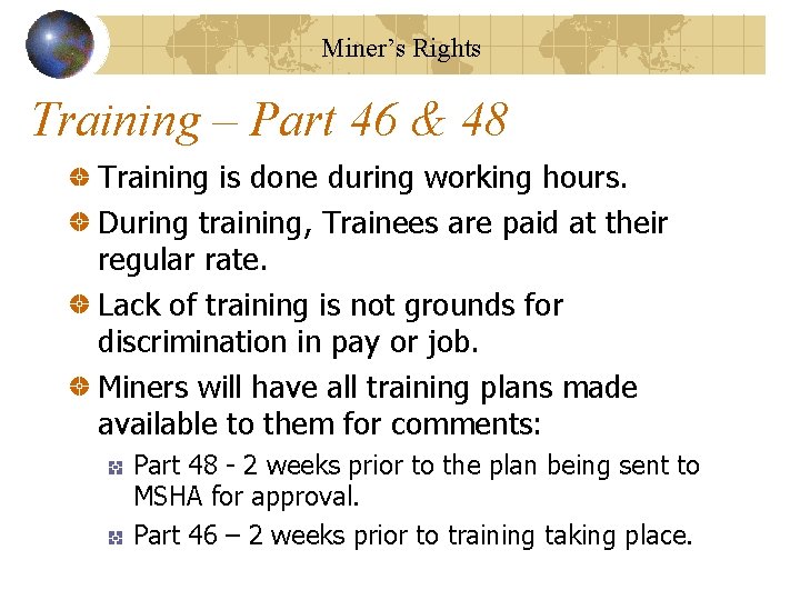 Miner’s Rights Training – Part 46 & 48 Training is done during working hours.