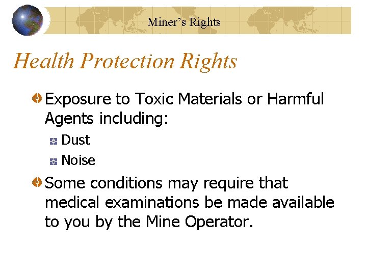 Miner’s Rights Health Protection Rights Exposure to Toxic Materials or Harmful Agents including: Dust
