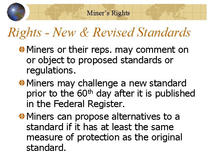 Miner’s Rights - New & Revised Standards Miners or their reps. may comment on