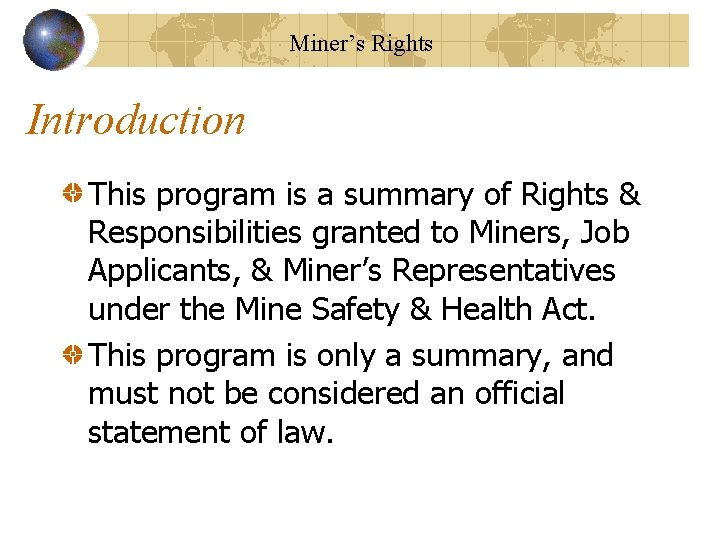 Miner’s Rights Introduction This program is a summary of Rights & Responsibilities granted to