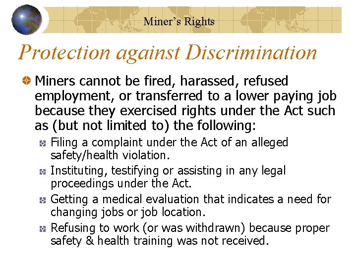 Miner’s Rights Protection against Discrimination Miners cannot be fired, harassed, refused employment, or transferred