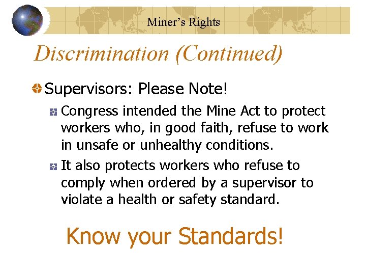 Miner’s Rights Discrimination (Continued) Supervisors: Please Note! Congress intended the Mine Act to protect
