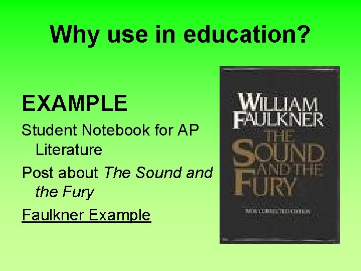 Why use in education? EXAMPLE Student Notebook for AP Literature Post about The Sound