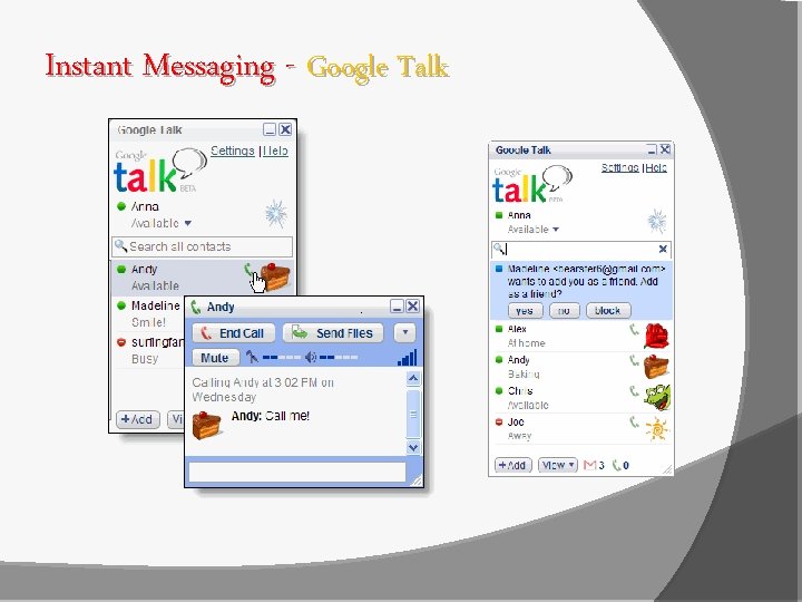 Instant Messaging - Google Talk 