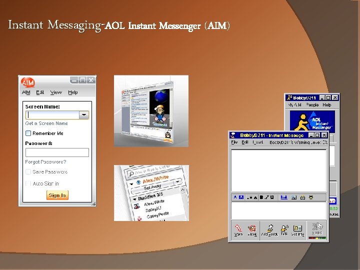 Instant Messaging-AOL Instant Messenger (AIM) 