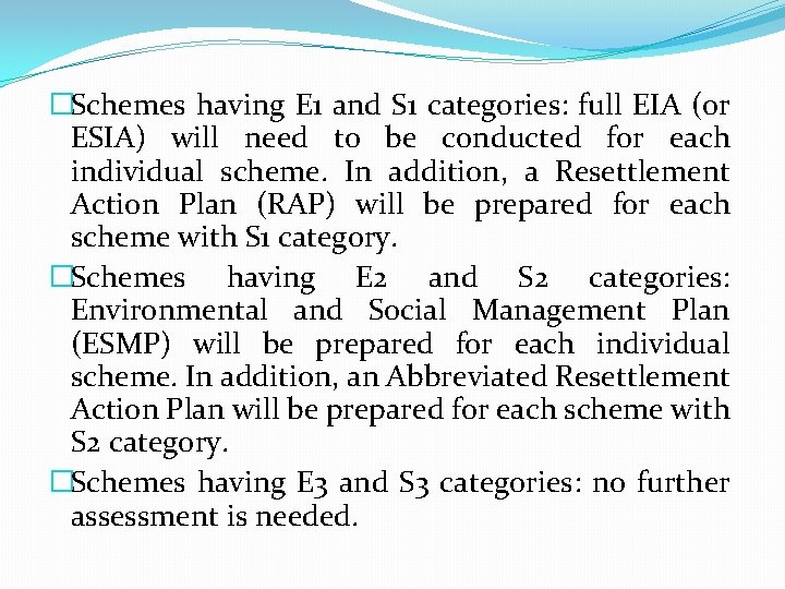 �Schemes having E 1 and S 1 categories: full EIA (or ESIA) will need