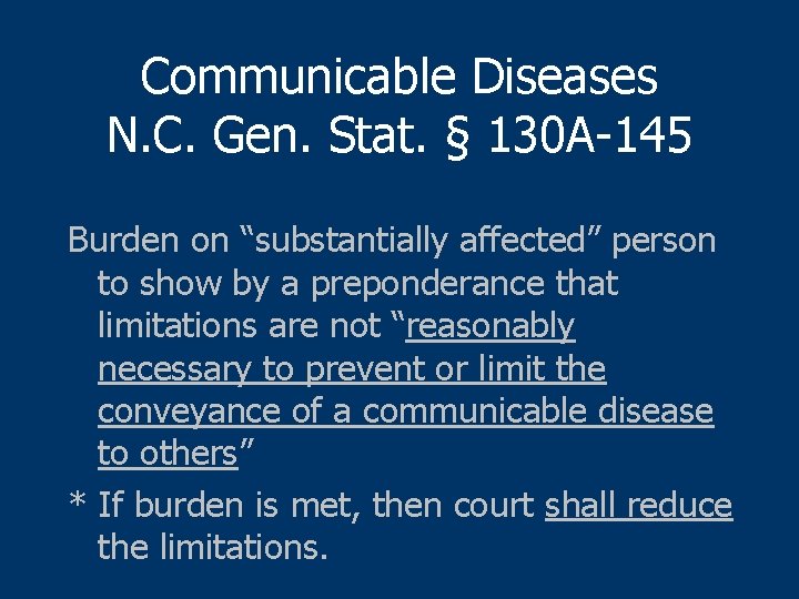 Communicable Diseases N. C. Gen. Stat. § 130 A-145 Burden on “substantially affected” person