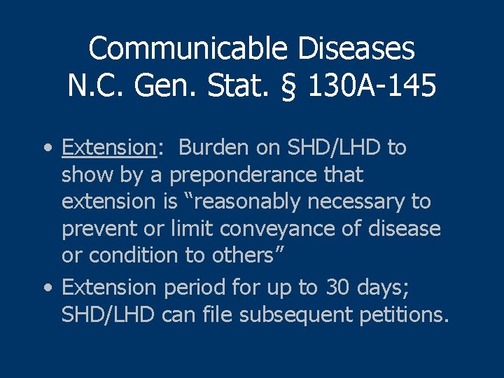 Communicable Diseases N. C. Gen. Stat. § 130 A-145 • Extension: Burden on SHD/LHD