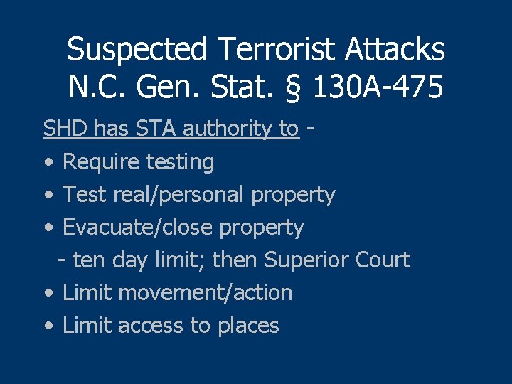 Suspected Terrorist Attacks N. C. Gen. Stat. § 130 A-475 SHD has STA authority