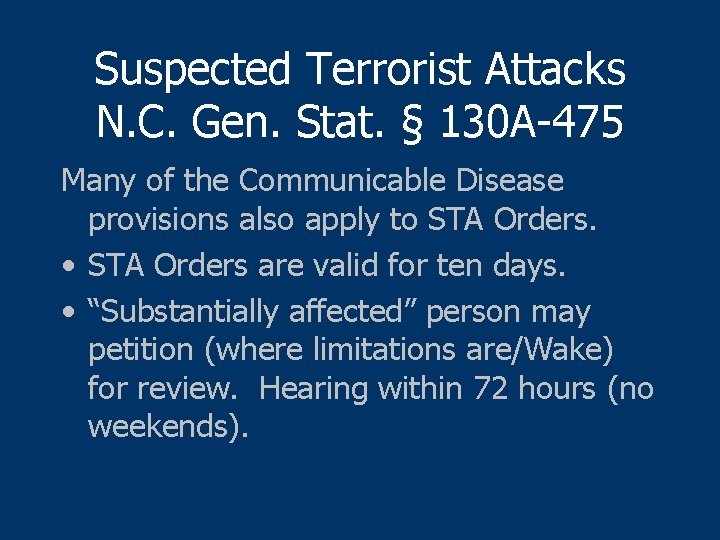 Suspected Terrorist Attacks N. C. Gen. Stat. § 130 A-475 Many of the Communicable