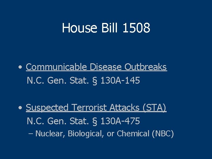 House Bill 1508 • Communicable Disease Outbreaks N. C. Gen. Stat. § 130 A-145