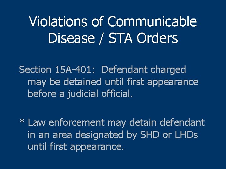 Violations of Communicable Disease / STA Orders Section 15 A-401: Defendant charged may be